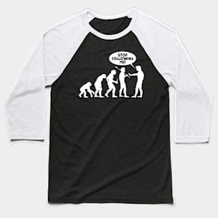 Stop Following Me Baseball T-Shirt